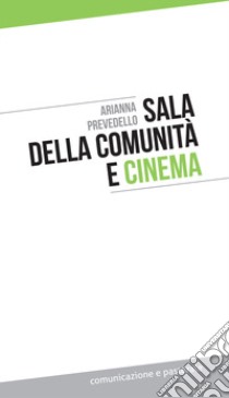 Sala della comunità e cinema libro di Prevedello Arianna