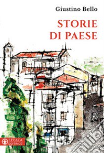 Storie di paese libro di Bello Giustino