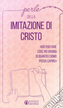 Perle della imitazione di Cristo libro di Pauletto D. (cur.)