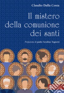 Il mistero della comunione dei santi libro di Dalla Costa Claudio