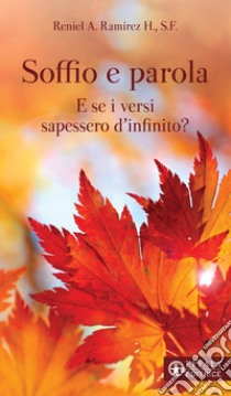 Soffio e parola. E se i versi sapessero d'infinito? libro di Ramírez Herrera Reniel Alí