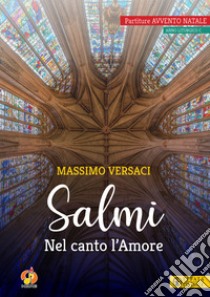 Salmi. Nel canto l'amore. Partiture Avvento Natale. Anno liturgico C libro di Versaci Massimo