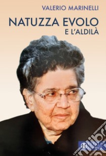 Natuzza Evolo e l'aldilà libro di Marinelli Valerio