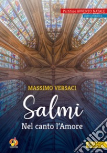 Salmi. Nel canto l'Amore. Partiture Avvento Natale. Anno liturgico A libro di Versaci Massimo