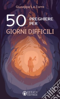 50 preghiere per giorni difficili libro di La Torre Giuseppe