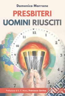 Presbiteri uomini riusciti libro di Marrone Domenico