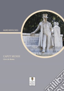 Caput Mundi libro di Montacchiesi Mauro