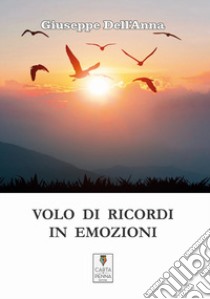 Volo di ricordi in emozioni libro di Dell'Anna Giuseppe