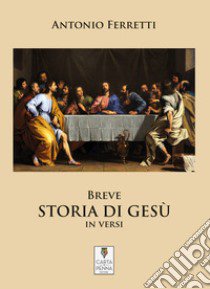 Breve storia di Gesù in versi libro di Ferretti Antonio