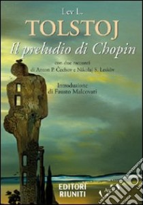 Il preludio di Chopin libro di Tolstoj Lev L.; Cechov Anton; Leskov Nikolaj