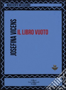 Il libro vuoto libro di Vicens Josefina