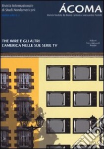 Ácoma. Rivista internazionale di studi nordamericani. Vol. 3: The Wire e gli altri. L'America nelle sue serie tv libro