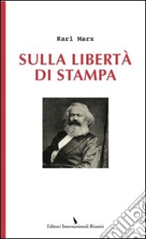 Sulla libertà di stampa libro di Marx Karl