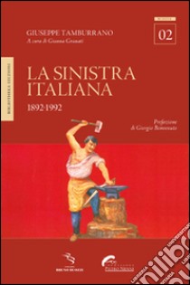 La sinistra italiana 1892-1992 libro di Tamburrano Giuseppe