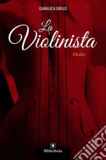 La violinista libro di Grillo Gianluca