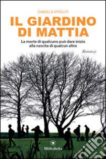 Il giardino di Mattia libro di Ippoliti Daniela