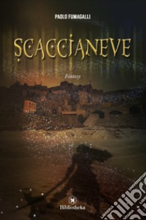 Scaccianeve libro di Fumagalli Paolo