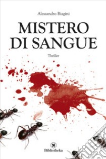 Mistero di sangue libro di Biagini Alessandro