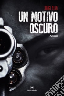 Un motivo oscuro libro di Elia Luigi