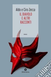 Il diavolo e altri racconti libro di Zecca Aldo; Zecca Ciro