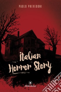 Italian horror story libro di Prevedoni Paolo