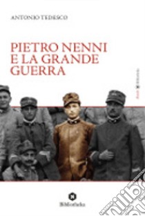 Pietro Nenni e la Grande Guerra libro di Tedesco Antonio