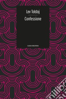 Confessione libro di Tolstoj Lev