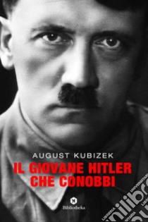 Il giovane Hitler che conobbi libro di Kubizek August