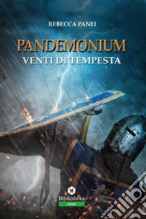 Venti di tempesta. Pandemonium libro di Panei Rebecca