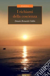 I richiami della coscienza libro di Ciddio Donato Bernardo