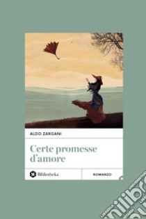 Certe promesse d'amore libro di Zargani Aldo