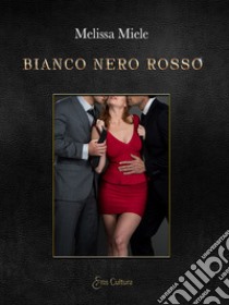 Bianco nero rosso libro di Miele Melissa