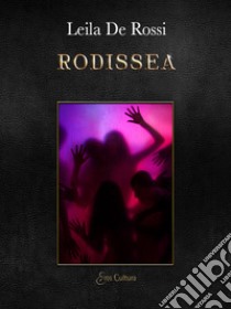 Rodissea libro di De Rossi Leila