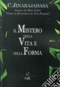 Il mistero della vita e della forma libro di Jinarajadasa Curuppumullage