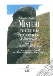 Misteri delle culture precolombiane libro di Barcelli Simone