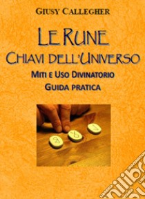 Le rune chiavi dell'universo libro di Callegher Giusy