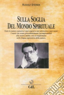 Sulla soglia del mondo spirituale libro di Steiner Rudolf