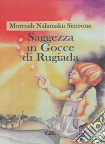 Saggezza in gocce di rugiada libro di Morrnah Nalamaku Simeona