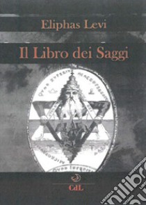 Il libro dei saggi libro di Levi Eliphas