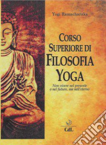 Corso superiore di filosofia yoga libro di Ramacharaka (yogi)