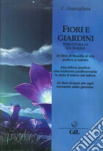 Fiori e giardini. Struttura di un sogno libro di Jinarajadasa Curuppumullage