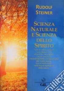 Scienza naturale e scienza dello spirito libro di Steiner Rudolf