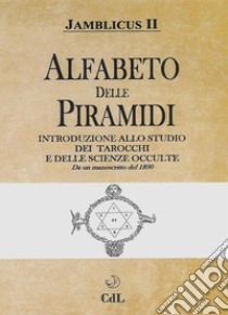 Alfabeto delle Piramidi. Tarocchi e scienze occulte. Da un manoscritto del 1890 libro di Giamblico