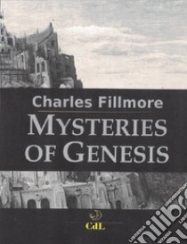 Mysteries of Genesis libro di Fillmore Charles