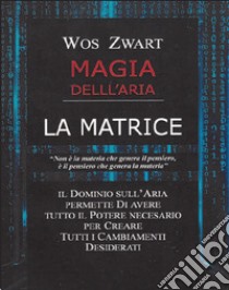 Magia dell'aria. La matrice libro di Zwart Vos