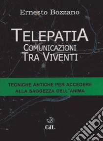 Telepatia. Comunicazioni tra viventi libro di Ernesto Bozzano