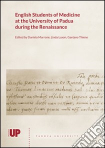 English students of medicine at the University of Padua during the Renaissance libro di Marrone D. (cur.); Luxon L. (cur.); Thiene G. (cur.)