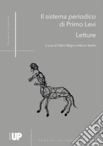 Il sistema periodico di Primo Levi. Letture libro di Magro F. (cur.); Sambi M. (cur.)