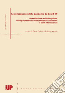 Le conseguenze della pandemia da Covid-19. Una riflessione multi-disciplinare del dipartimento di Scienze Politiche, Giuridiche e Studi internazionali libro di Pariotti E. (cur.); Varsori A. (cur.)