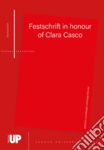 Festschrift for Clara Casco libro di Battaglini L. (cur.); Roncato S. (cur.)